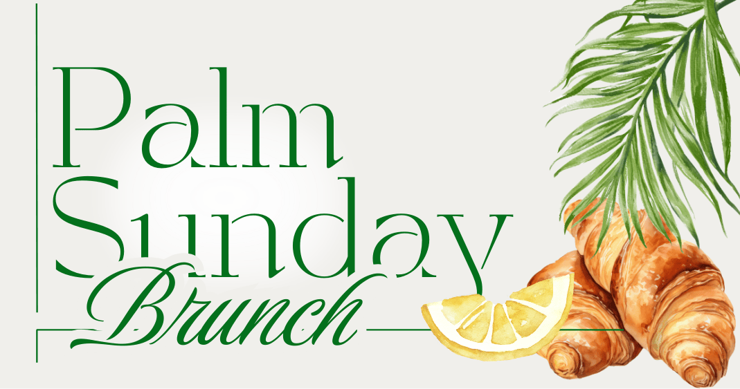 Palm Sunday Brunch at Lagrange First UMC March 29 at 10am in the Fellowship Hall