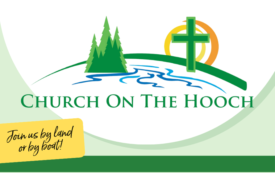 Church on the Hooch - Come by land or by lake