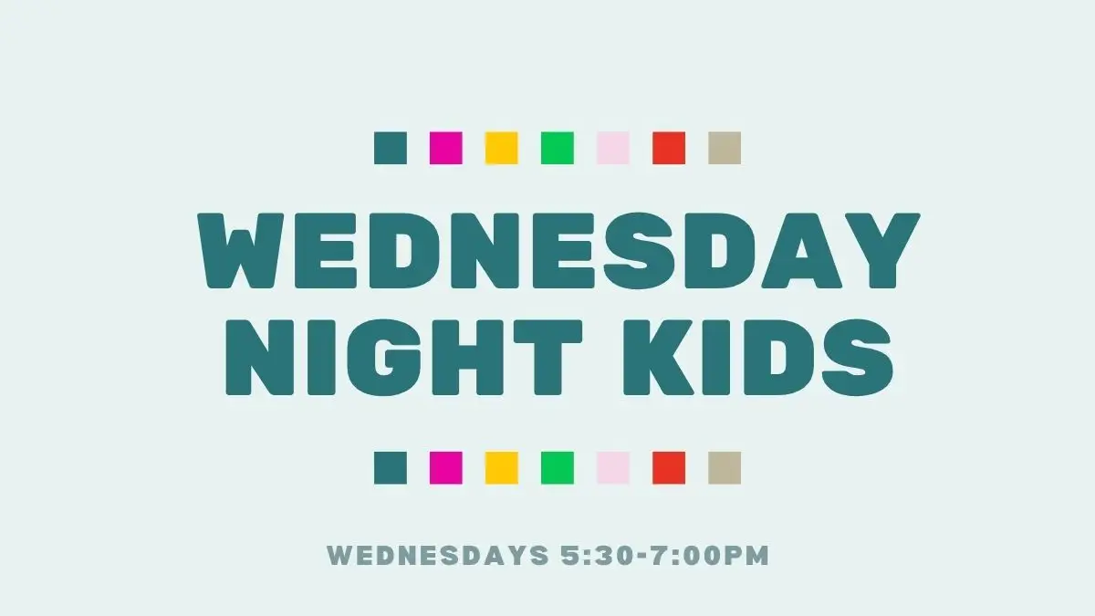 Wednesday Night Kids 5:30-7PM